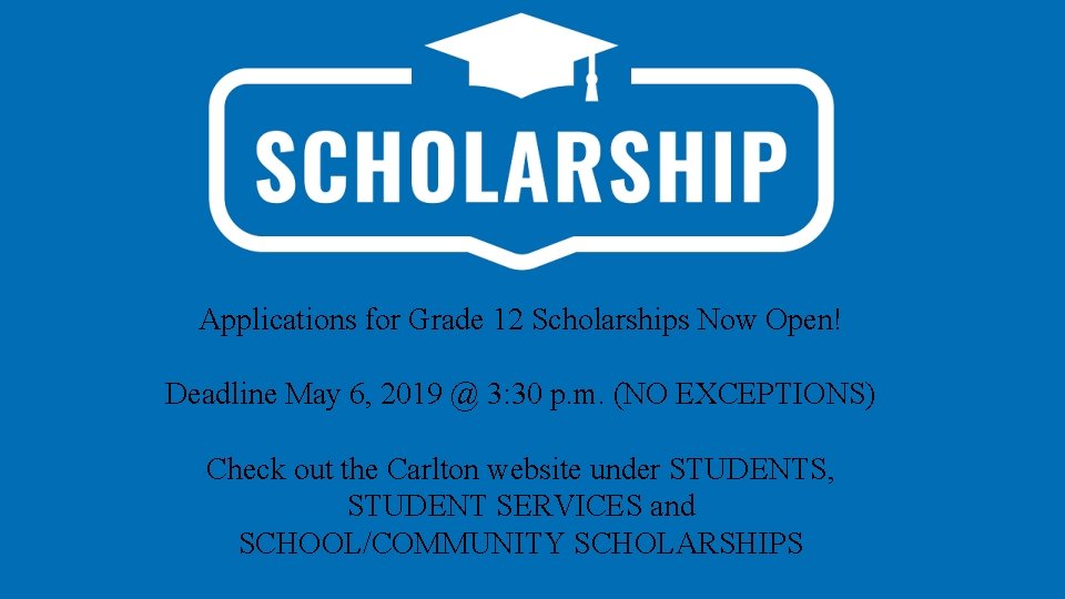 Applications for Grade 12 Scholarships Now Open! Deadline May 6, 2019 @ 3: 30