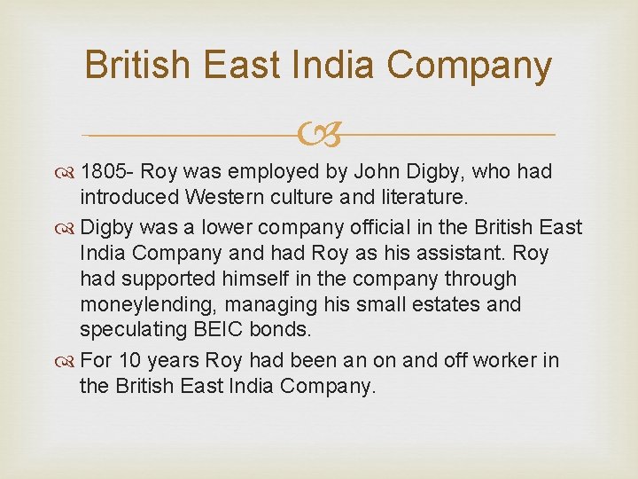 British East India Company 1805 - Roy was employed by John Digby, who had