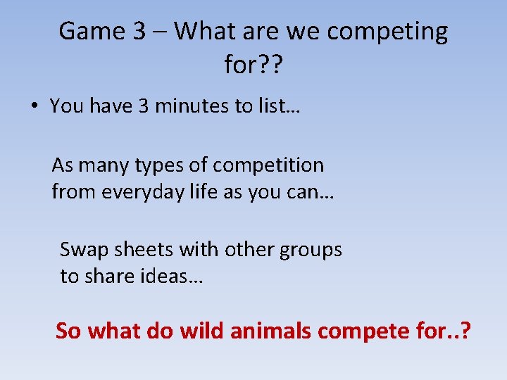 Game 3 – What are we competing for? ? • You have 3 minutes