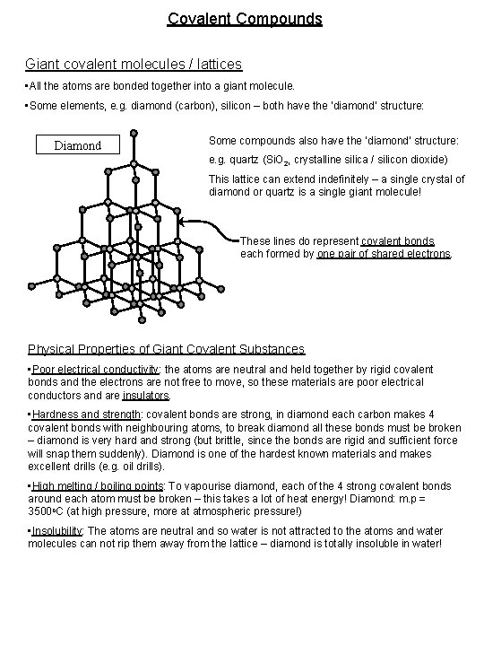Covalent Compounds Giant covalent molecules / lattices • All the atoms are bonded together