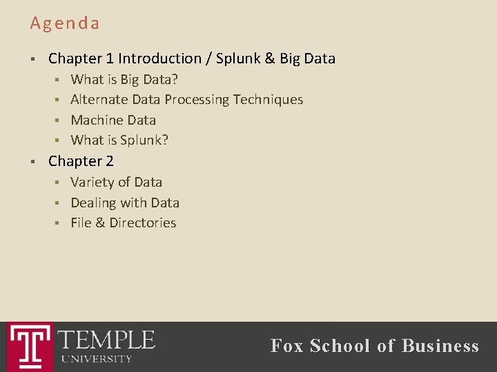 Agenda § Chapter 1 Introduction / Splunk & Big Data § § § What