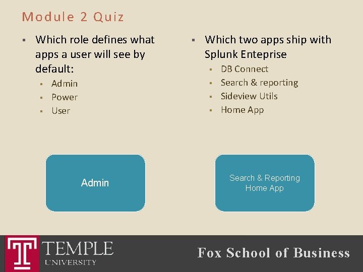 Module 2 Quiz § Which role defines what apps a user will see by