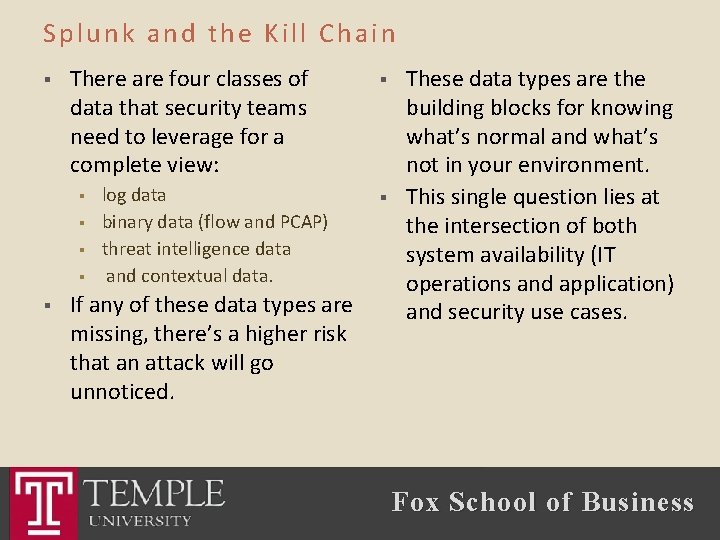 Splunk and the Kill Chain § There are four classes of data that security