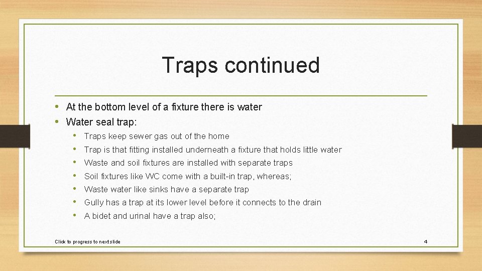 Traps continued • At the bottom level of a fixture there is water •