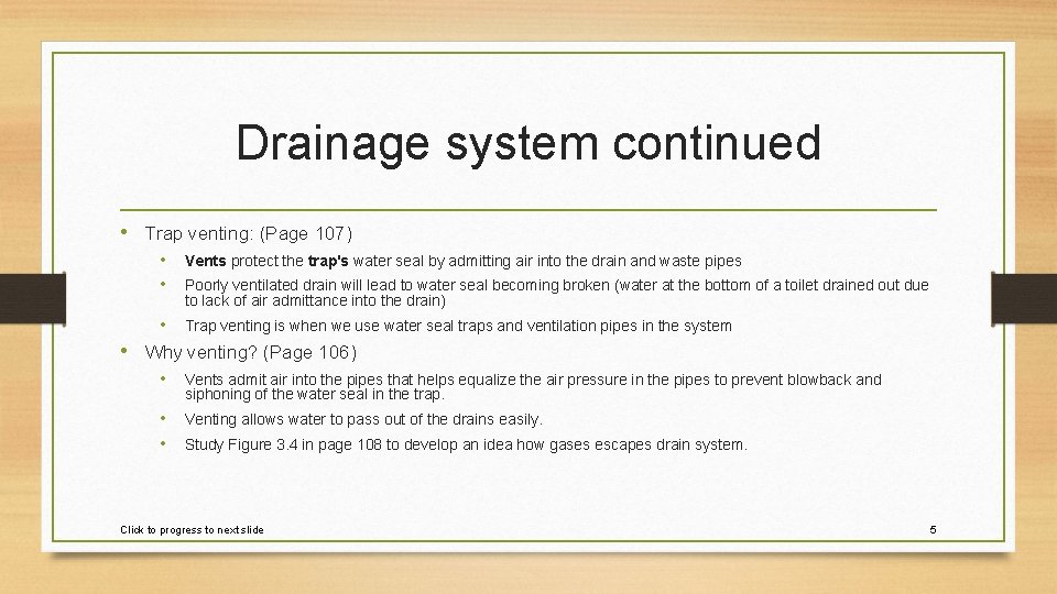 Drainage system continued • Trap venting: (Page 107) • • Vents protect the trap's