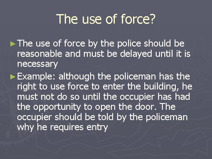 The use of force? ► The use of force by the police should be