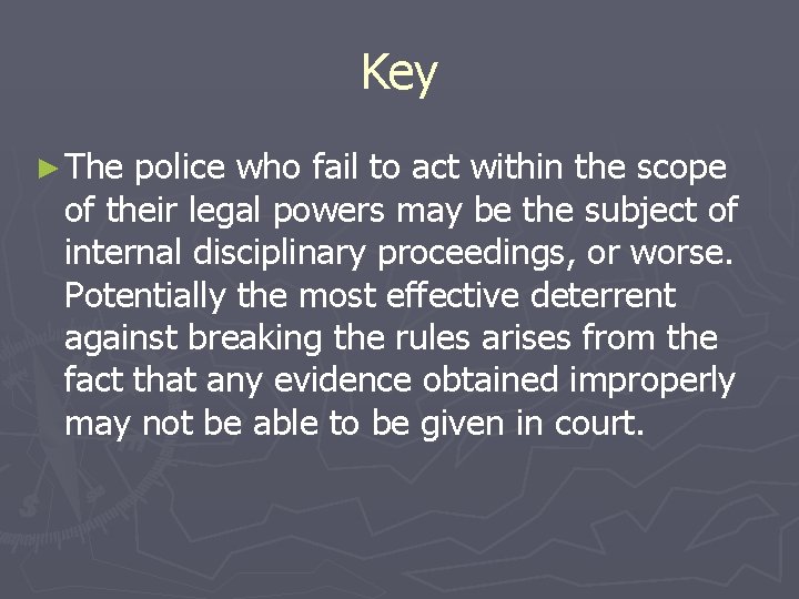 Key ► The police who fail to act within the scope of their legal