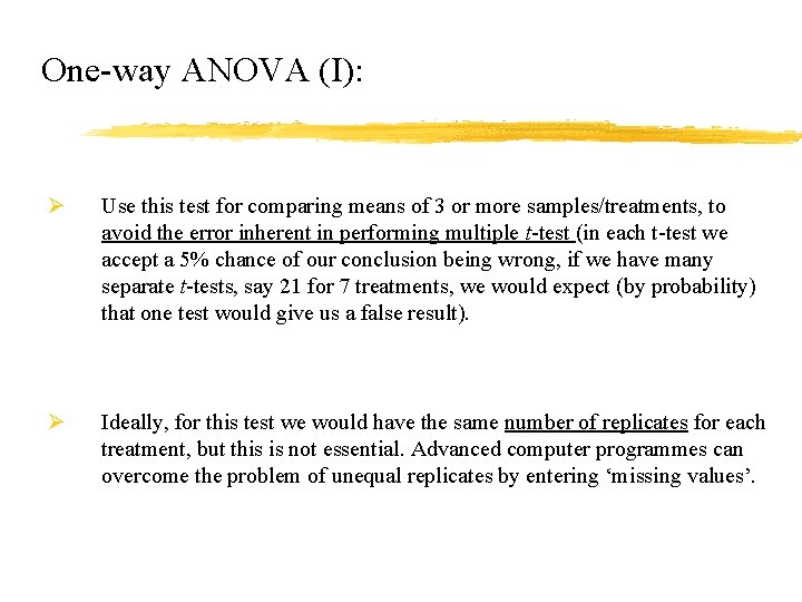 One-way ANOVA (I): Ø Use this test for comparing means of 3 or more