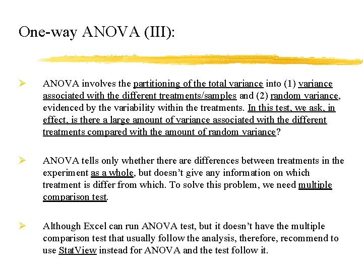 One-way ANOVA (III): Ø ANOVA involves the partitioning of the total variance into (1)