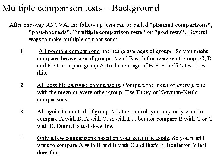 Multiple comparison tests – Background After one-way ANOVA, the follow up tests can be