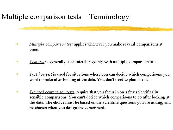 Multiple comparison tests – Terminology § Multiple comparison test applies whenever you make several