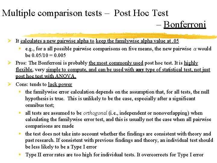 Multiple comparison tests – Post Hoc Test – Bonferroni Ø It calculates a new