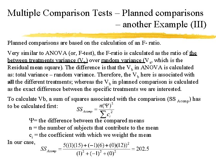 Multiple Comparison Tests – Planned comparisons – another Example (III) Planned comparisons are based