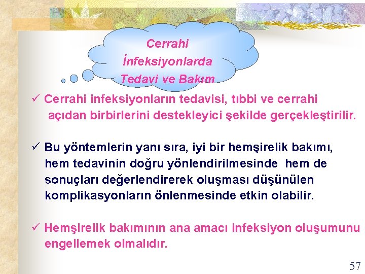 Cerrahi İnfeksiyonlarda Tedavi ve Bakım ü Cerrahi infeksiyonların tedavisi, tıbbi ve cerrahi açıdan birbirlerini