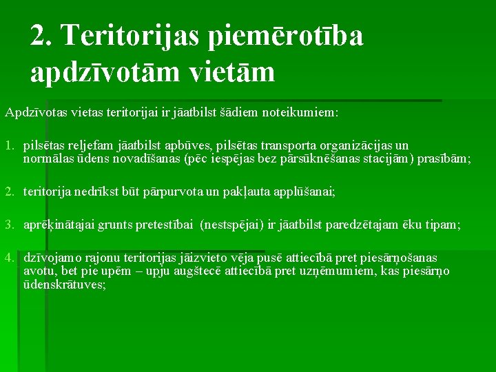 2. Teritorijas piemērotība apdzīvotām vietām Apdzīvotas vietas teritorijai ir jāatbilst šādiem noteikumiem: 1. pilsētas