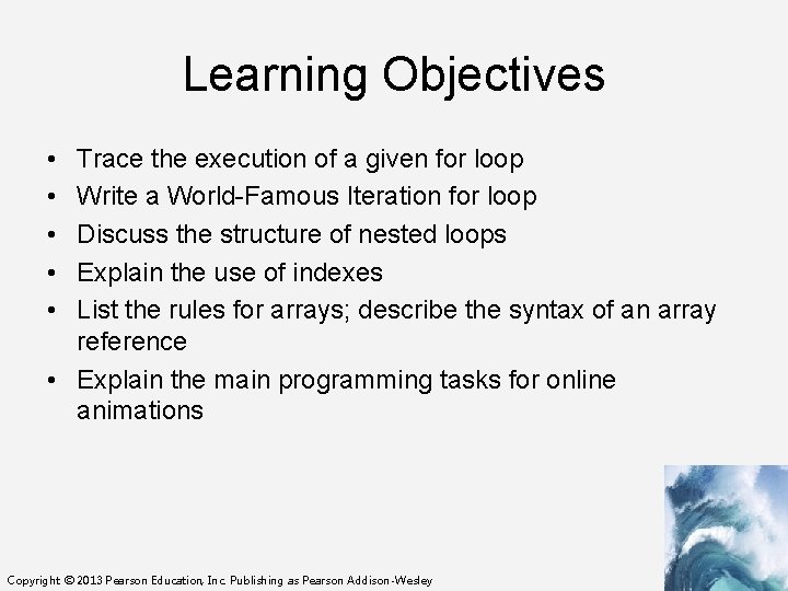 Learning Objectives • • • Trace the execution of a given for loop Write