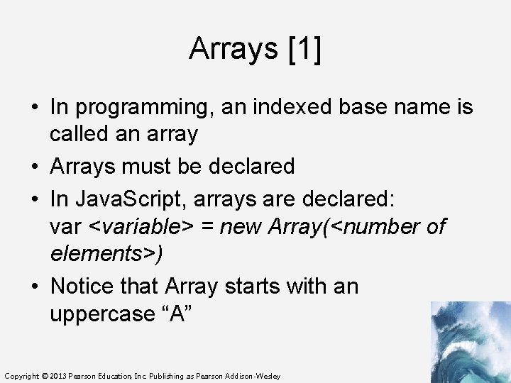 Arrays [1] • In programming, an indexed base name is called an array •