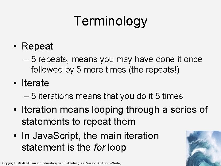 Terminology • Repeat – 5 repeats, means you may have done it once followed