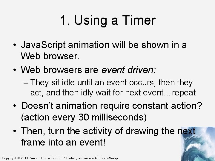 1. Using a Timer • Java. Script animation will be shown in a Web