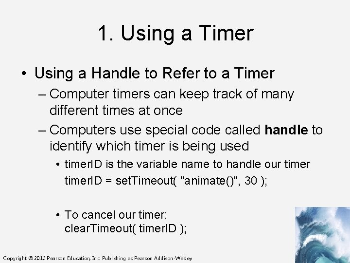 1. Using a Timer • Using a Handle to Refer to a Timer –