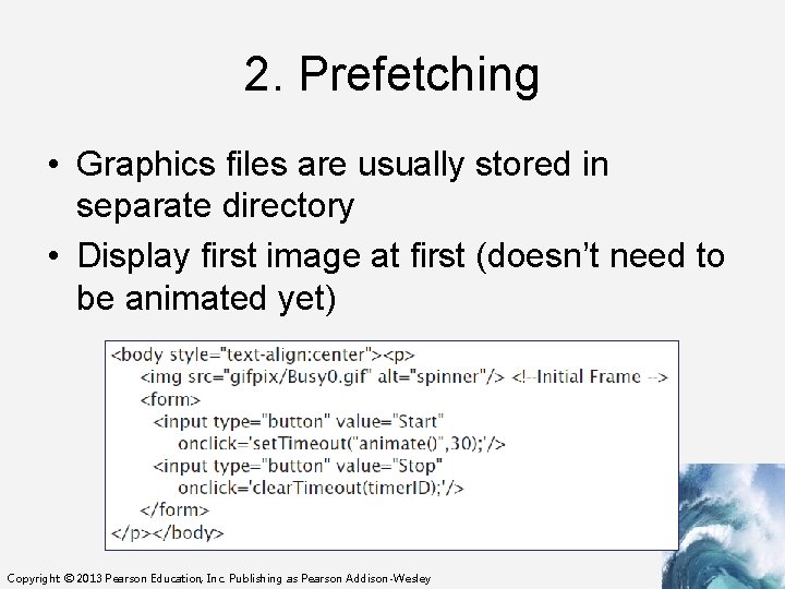 2. Prefetching • Graphics files are usually stored in separate directory • Display first