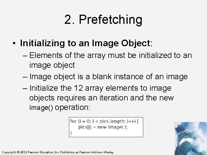 2. Prefetching • Initializing to an Image Object: – Elements of the array must