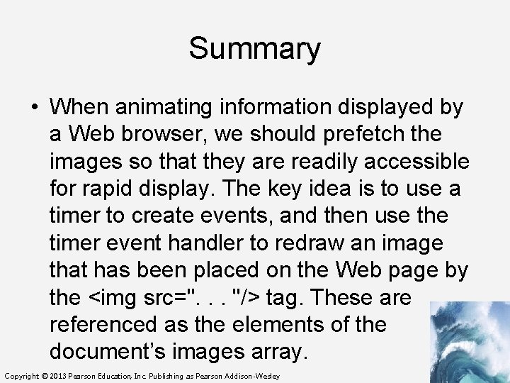 Summary • When animating information displayed by a Web browser, we should prefetch the