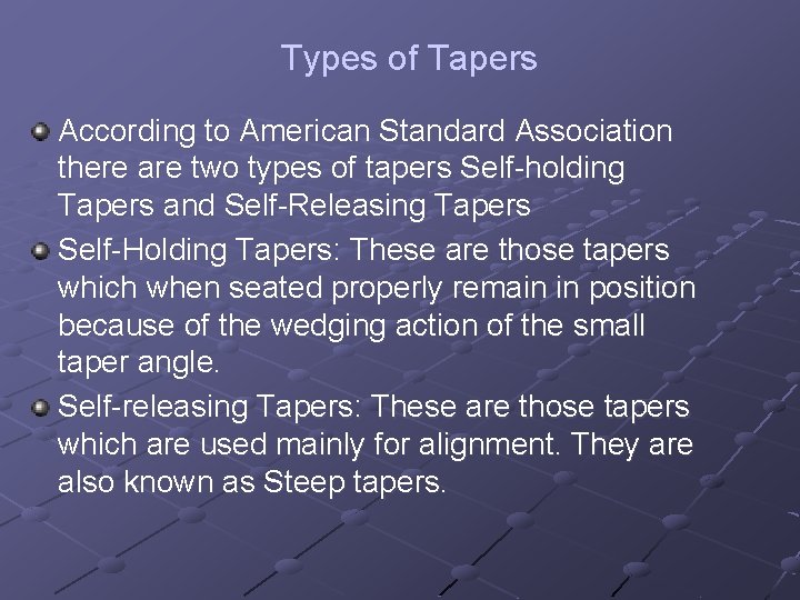 Types of Tapers According to American Standard Association there are two types of tapers