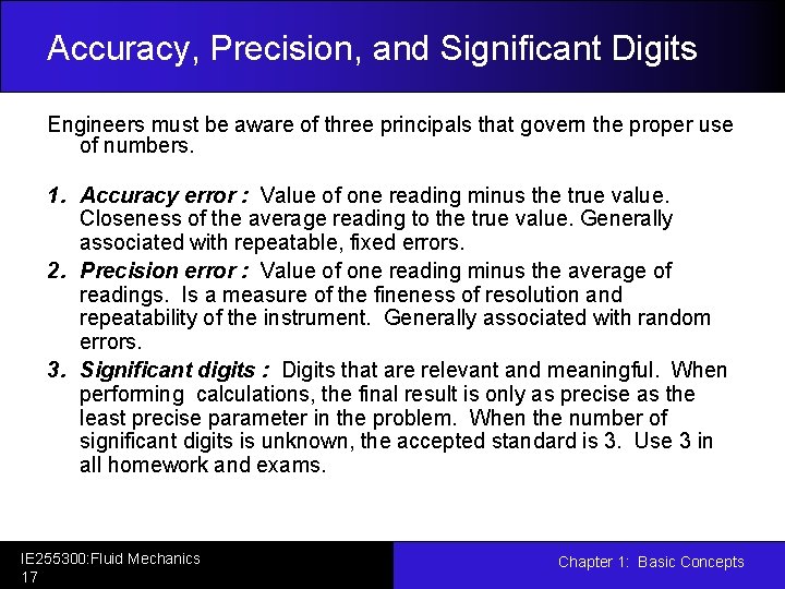 Accuracy, Precision, and Significant Digits Engineers must be aware of three principals that govern