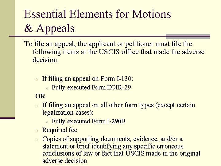 Essential Elements for Motions & Appeals To file an appeal, the applicant or petitioner