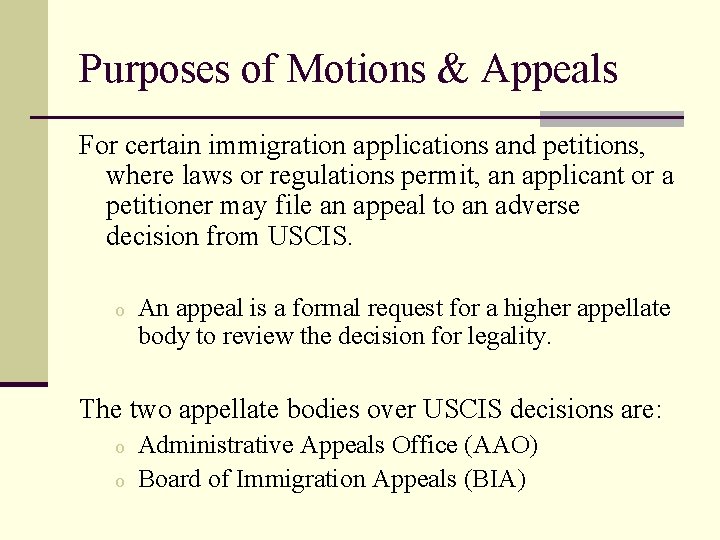 Purposes of Motions & Appeals For certain immigration applications and petitions, where laws or