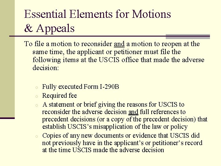 Essential Elements for Motions & Appeals To file a motion to reconsider and a