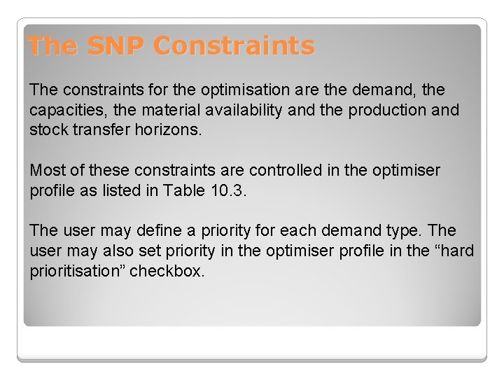 The SNP Constraints The constraints for the optimisation are the demand, the capacities, the