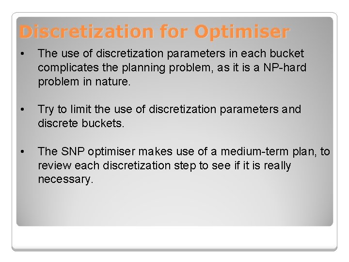Discretization for Optimiser • The use of discretization parameters in each bucket complicates the
