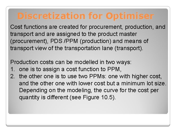 Discretization for Optimiser Cost functions are created for procurement, production, and transport and are