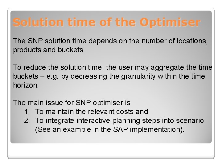 Solution time of the Optimiser The SNP solution time depends on the number of