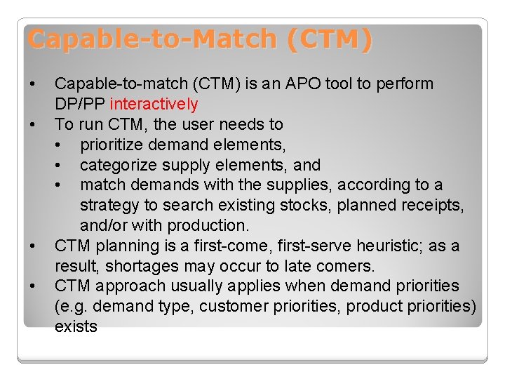 Capable-to-Match (CTM) • • Capable-to-match (CTM) is an APO tool to perform DP/PP interactively