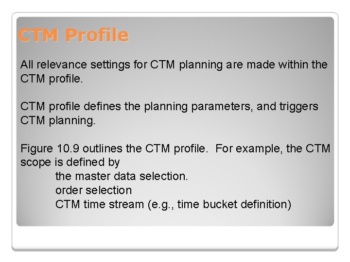 CTM Profile All relevance settings for CTM planning are made within the CTM profile