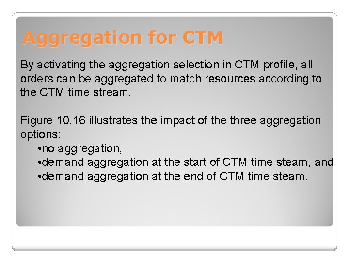 Aggregation for CTM By activating the aggregation selection in CTM profile, all orders can