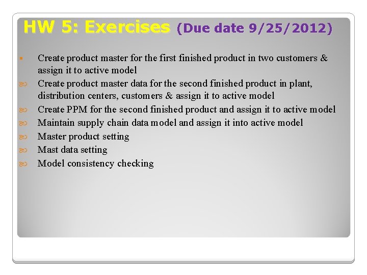 HW 5: Exercises § (Due date 9/25/2012) Create product master for the first finished