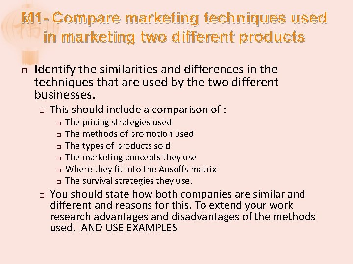 M 1 - Compare marketing techniques used in marketing two different products � Identify