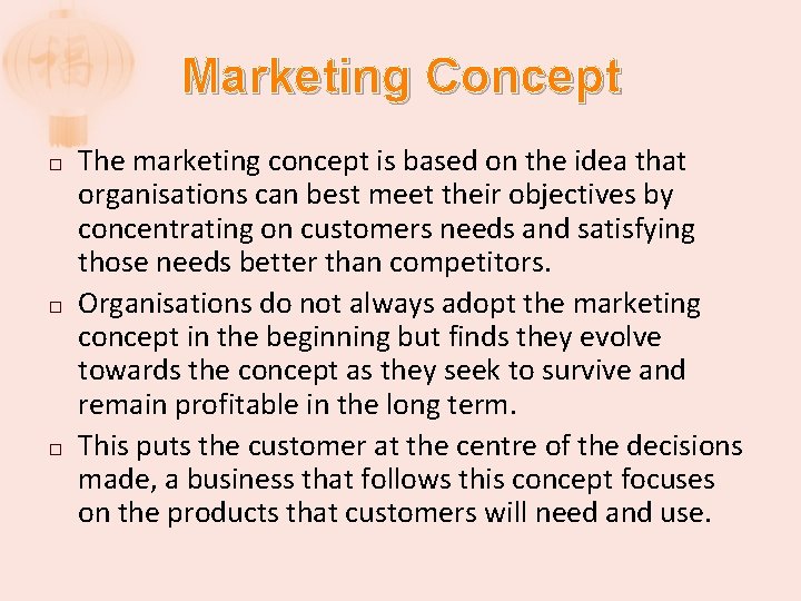 Marketing Concept � � � The marketing concept is based on the idea that