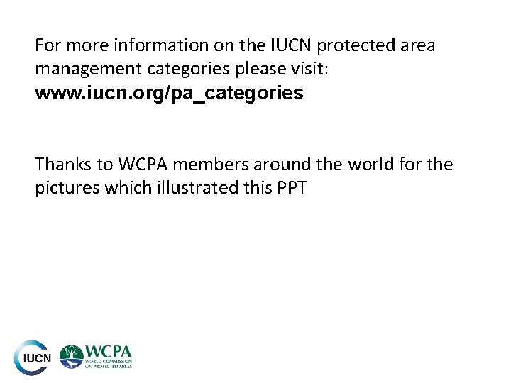 For more information on the IUCN protected area management categories please visit: www. iucn.