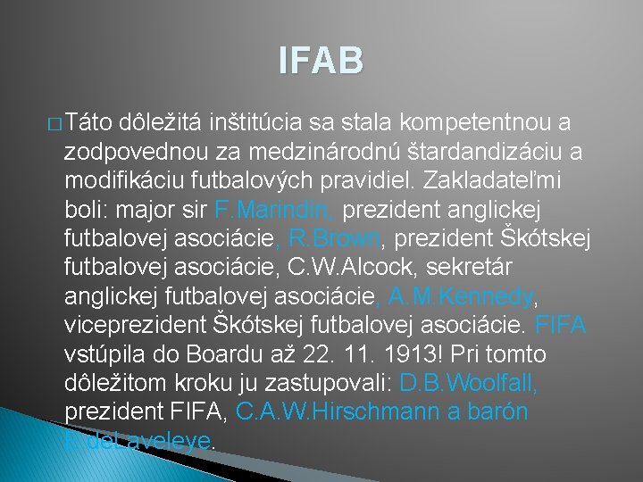 IFAB � Táto dôležitá inštitúcia sa stala kompetentnou a zodpovednou za medzinárodnú štardandizáciu a