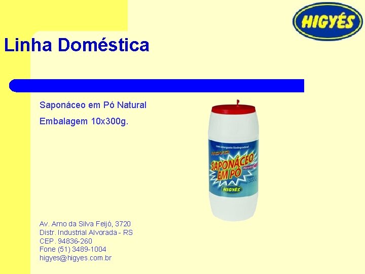 Linha Doméstica Saponáceo em Pó Natural Embalagem 10 x 300 g. Av. Arno da