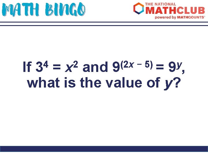 MATH BINGO 4 3 2 x (2 x 5) − 9 = y 9,