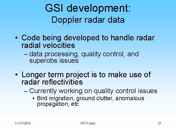GSI development: Doppler radar data • Code being developed to handle radar radial velocities