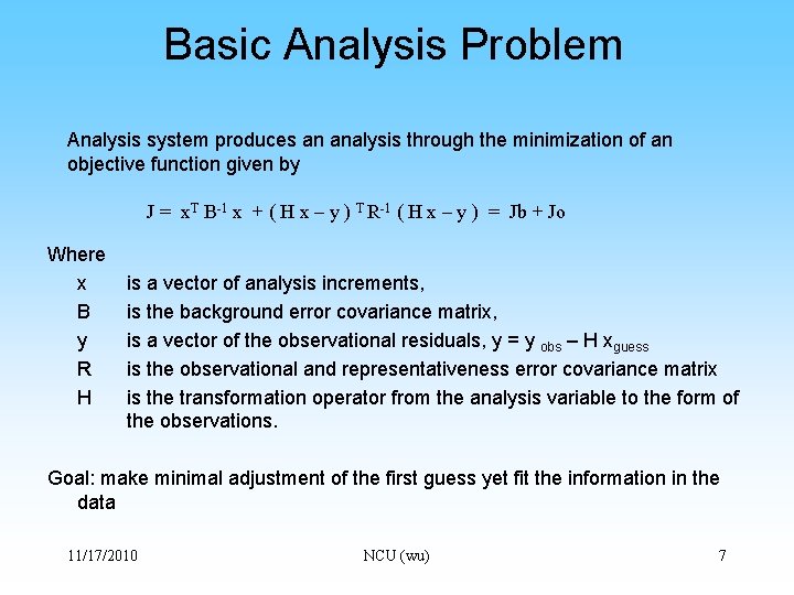 Basic Analysis Problem Analysis system produces an analysis through the minimization of an objective
