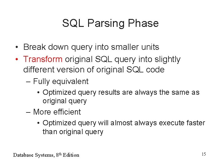 SQL Parsing Phase • Break down query into smaller units • Transform original SQL