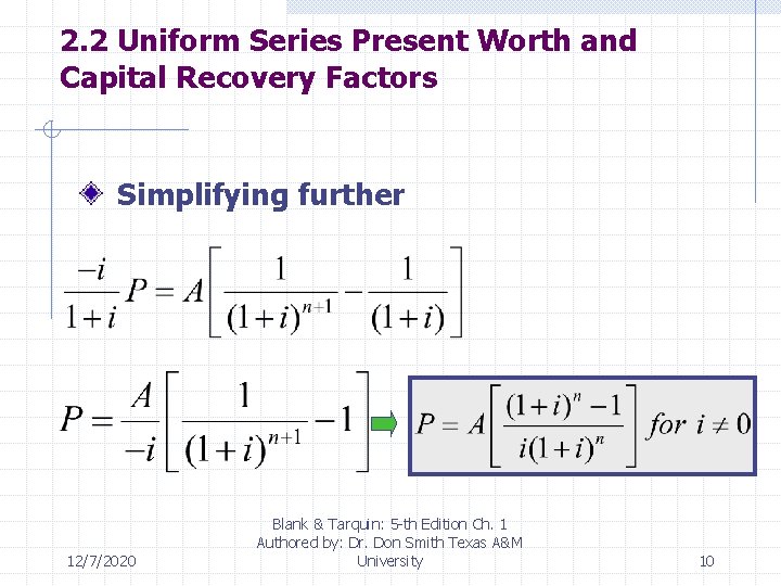 2. 2 Uniform Series Present Worth and Capital Recovery Factors Simplifying further 12/7/2020 Blank